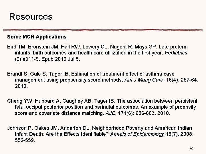 Resources Some MCH Applications Bird TM, Bronstein JM, Hall RW, Lowery CL, Nugent R,