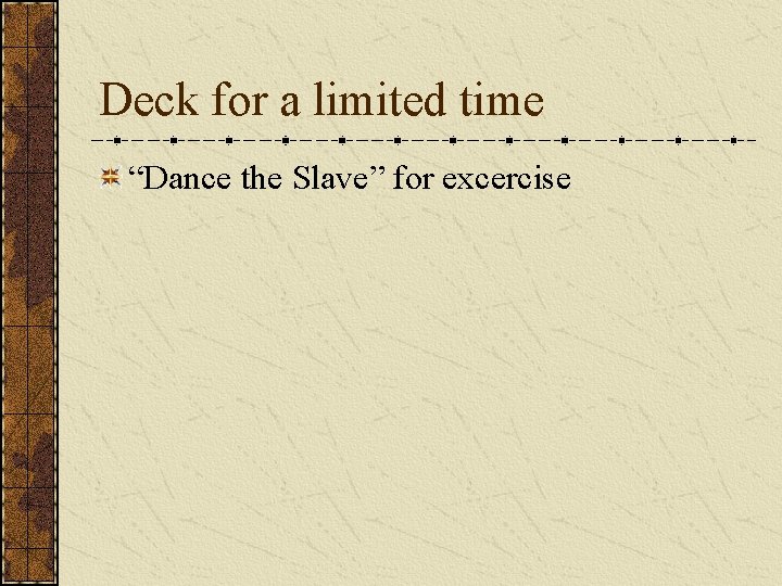 Deck for a limited time “Dance the Slave” for excercise 