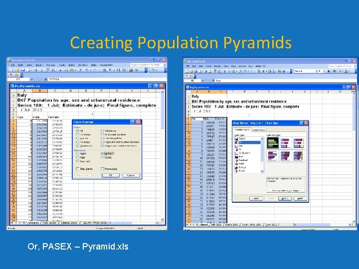 Creating Population Pyramids Or, PASEX – Pyramid. xls Creating Population Pyramids Or, PASEX – Pyramid. xls