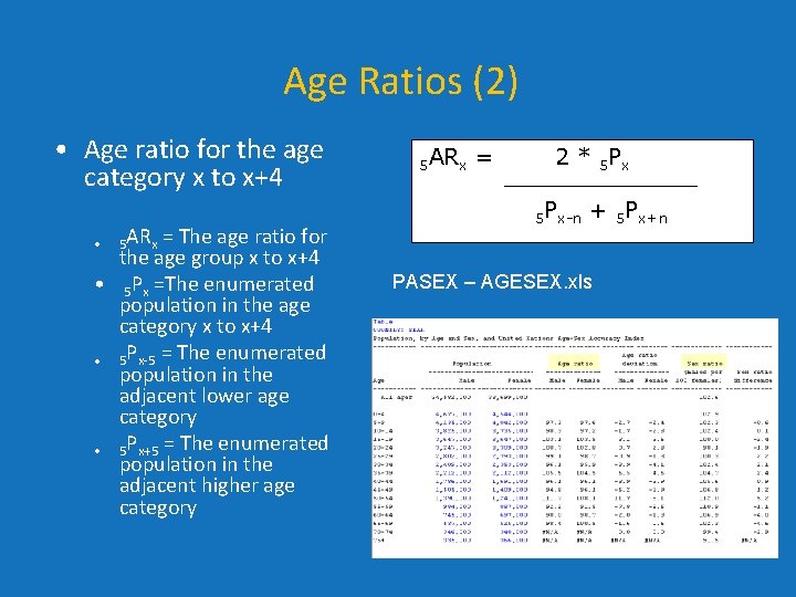 Age Ratios (2) • Age ratio for the age category x to x+4 = Age Ratios (2) • Age ratio for the age category x to x+4 =