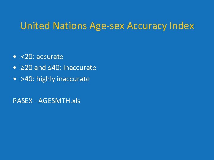 United Nations Age-sex Accuracy Index • <20: accurate • ≥ 20 and ≤ 40: United Nations Age-sex Accuracy Index • <20: accurate • ≥ 20 and ≤ 40: