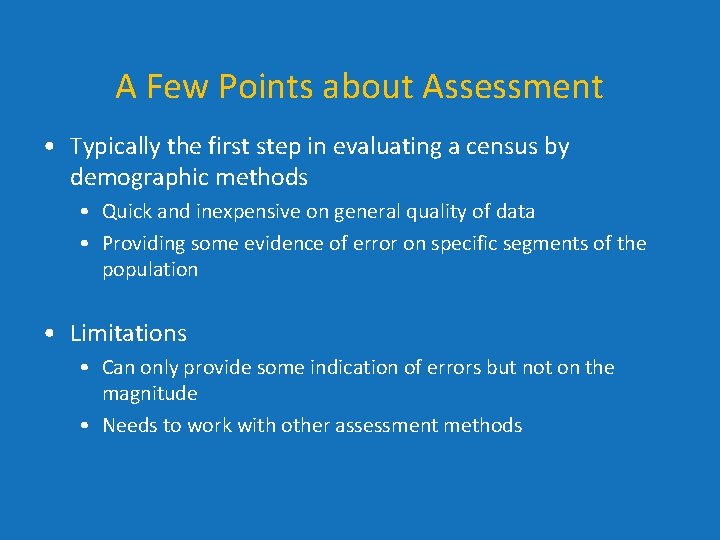 A Few Points about Assessment • Typically the first step in evaluating a census A Few Points about Assessment • Typically the first step in evaluating a census
