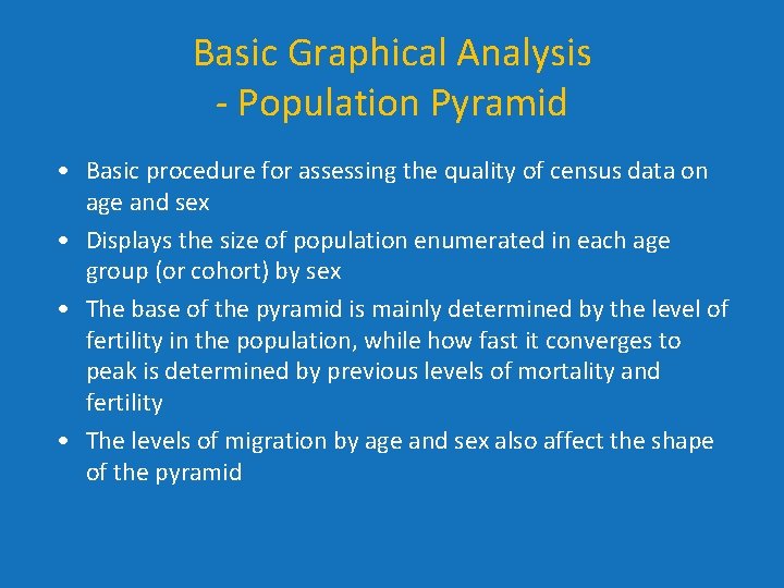 Basic Graphical Analysis - Population Pyramid • Basic procedure for assessing the quality of Basic Graphical Analysis - Population Pyramid • Basic procedure for assessing the quality of