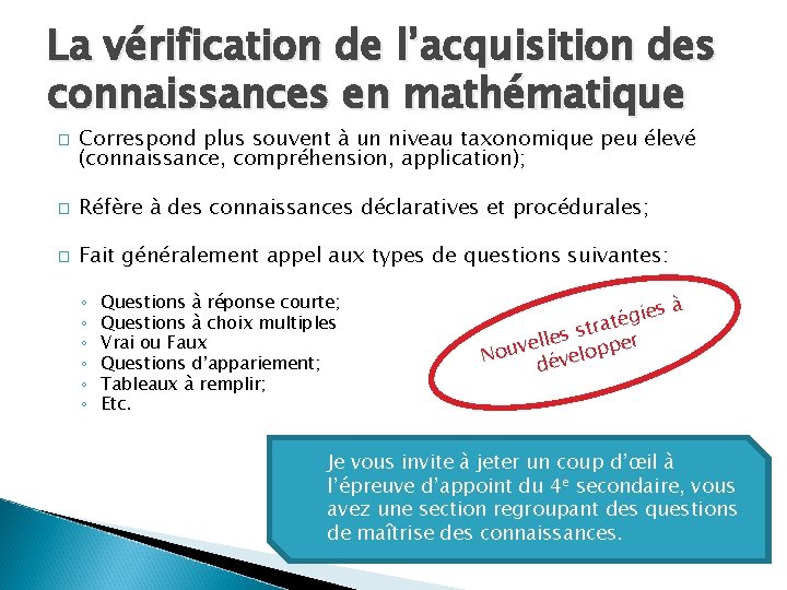 La vérification de l’acquisition des connaissances en mathématique � Correspond plus souvent à un