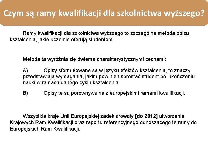 Czym są ramy kwalifikacji dla szkolnictwa wyższego? Czym są ramy kwalifikacji Ramy kwalifikacji dla