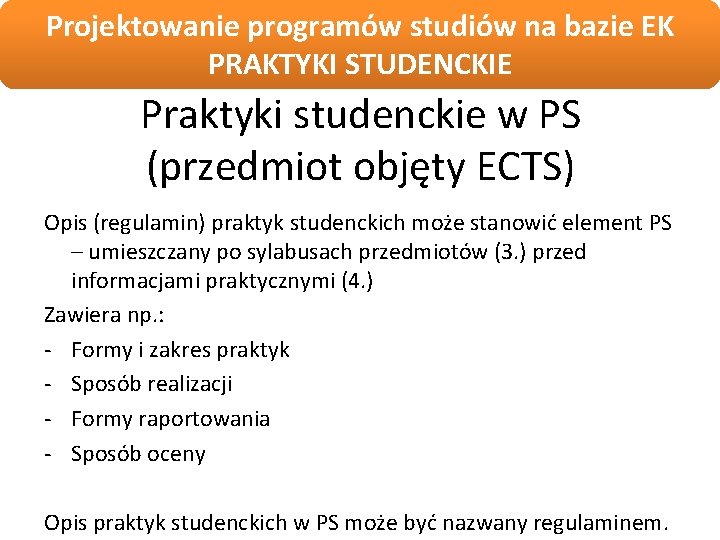 Projektowanie programów studiów na bazie EK PRAKTYKI STUDENCKIE Praktyki studenckie w PS (przedmiot objęty