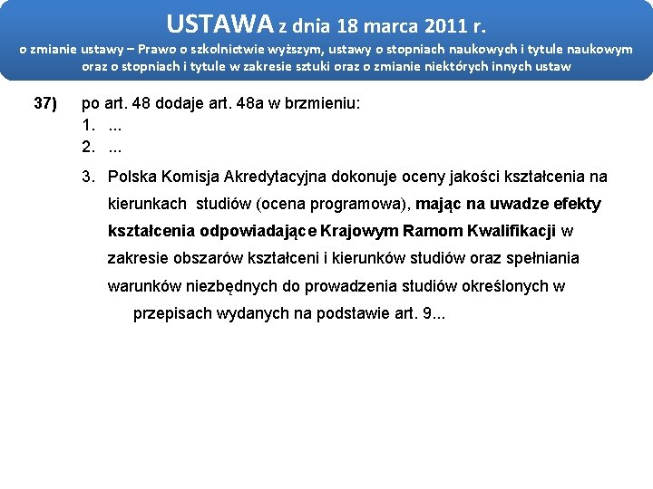 USTAWA z dnia 18 marca 2011 r. o zmianie ustawy – Prawo o szkolnictwie