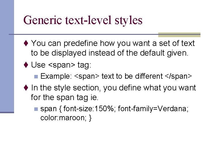 Generic text-level styles t You can predefine how you want a set of text