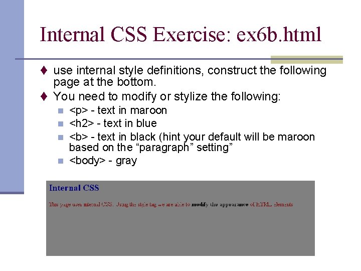 Internal CSS Exercise: ex 6 b. html t use internal style definitions, construct the