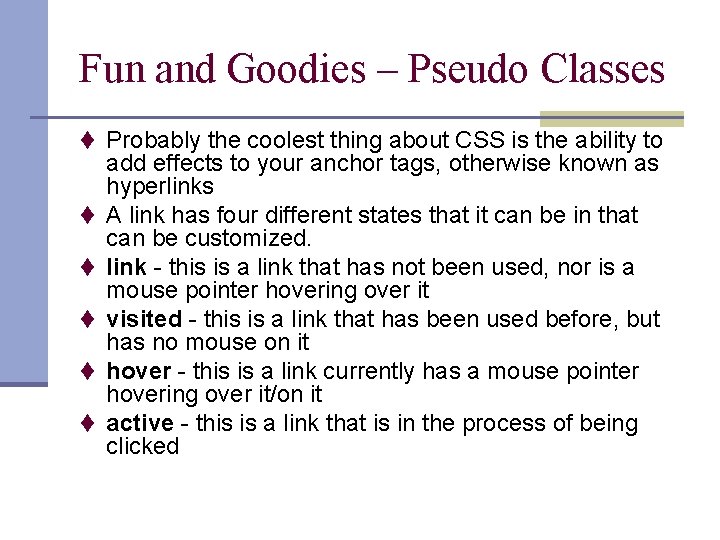 Fun and Goodies – Pseudo Classes t Probably the coolest thing about CSS is