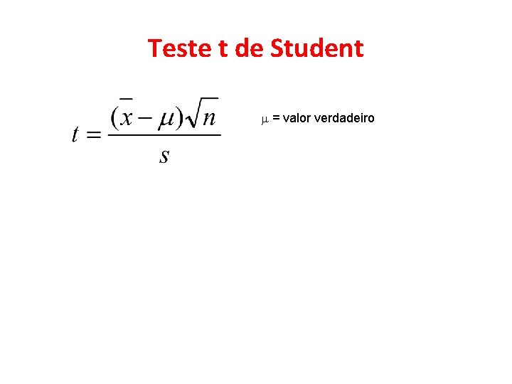 Teste t de Student = valor verdadeiro 