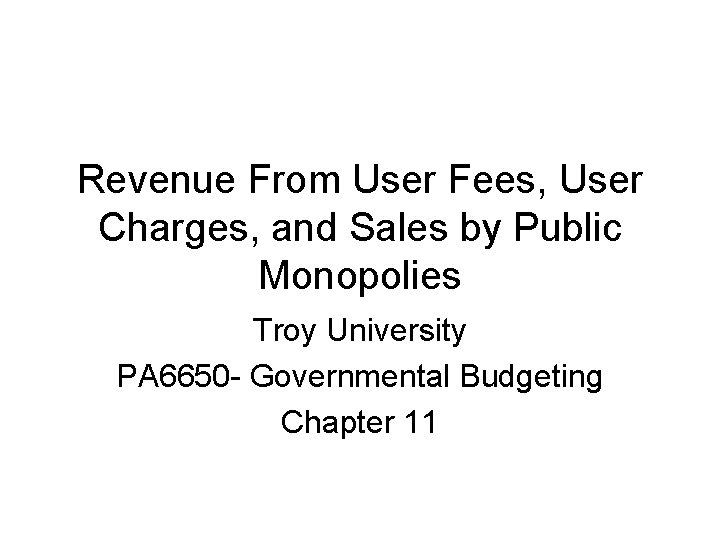 Revenue From User Fees, User Charges, and Sales by Public Monopolies Troy University PA