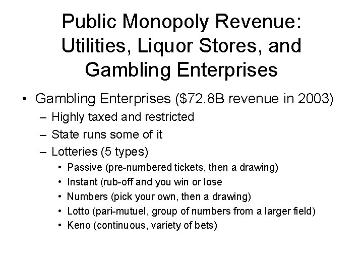 Public Monopoly Revenue: Utilities, Liquor Stores, and Gambling Enterprises • Gambling Enterprises ($72. 8