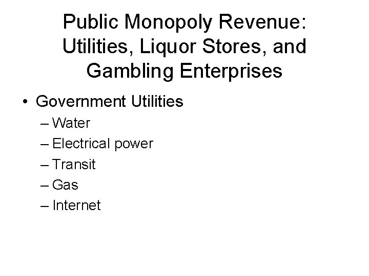 Public Monopoly Revenue: Utilities, Liquor Stores, and Gambling Enterprises • Government Utilities – Water