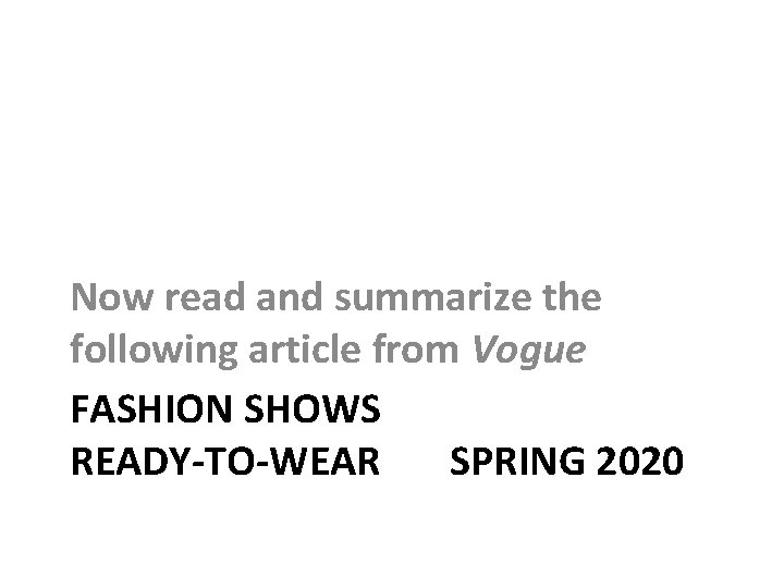 Now read and summarize the following article from Vogue FASHION SHOWS READY-TO-WEAR SPRING 2020