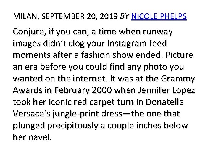 MILAN, SEPTEMBER 20, 2019 BY NICOLE PHELPS Conjure, if you can, a time when