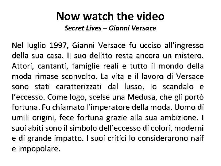 Now watch the video Secret Lives – Gianni Versace Nel luglio 1997, Gianni Versace