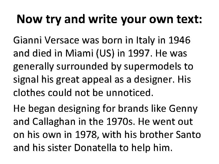 Now try and write your own text: Gianni Versace was born in Italy in