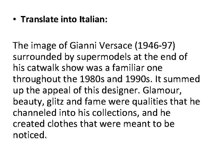  • Translate into Italian: The image of Gianni Versace (1946 -97) surrounded by