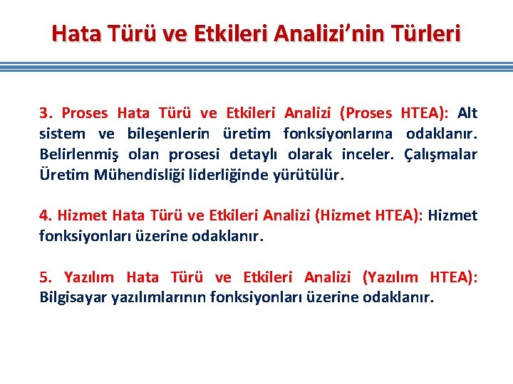 Hata Türü ve Etkileri Analizi’nin Türleri 3. Proses Hata Türü ve Etkileri Analizi (Proses Hata Türü ve Etkileri Analizi’nin Türleri 3. Proses Hata Türü ve Etkileri Analizi (Proses