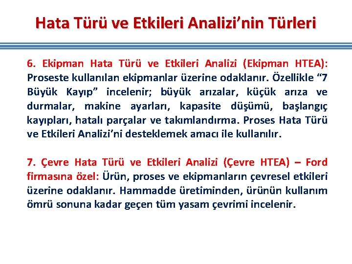 Hata Türü ve Etkileri Analizi’nin Türleri 6. Ekipman Hata Türü ve Etkileri Analizi (Ekipman Hata Türü ve Etkileri Analizi’nin Türleri 6. Ekipman Hata Türü ve Etkileri Analizi (Ekipman