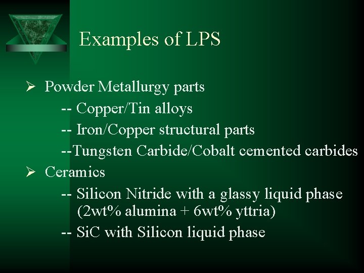 Examples of LPS Ø Powder Metallurgy parts -- Copper/Tin alloys -- Iron/Copper structural parts