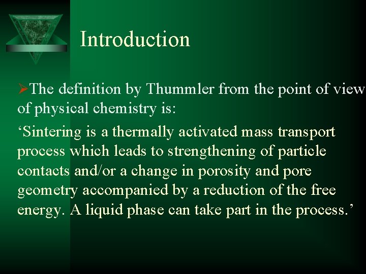 Introduction ØThe definition by Thummler from the point of view of physical chemistry is: