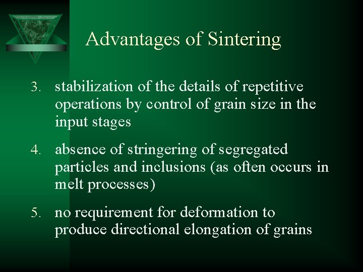 Advantages of Sintering 3. stabilization of the details of repetitive operations by control of