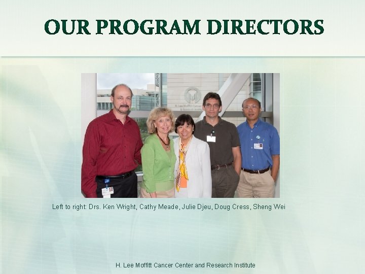 Left to right: Drs. Ken Wright, Cathy Meade, Julie Djeu, Doug Cress, Sheng Wei