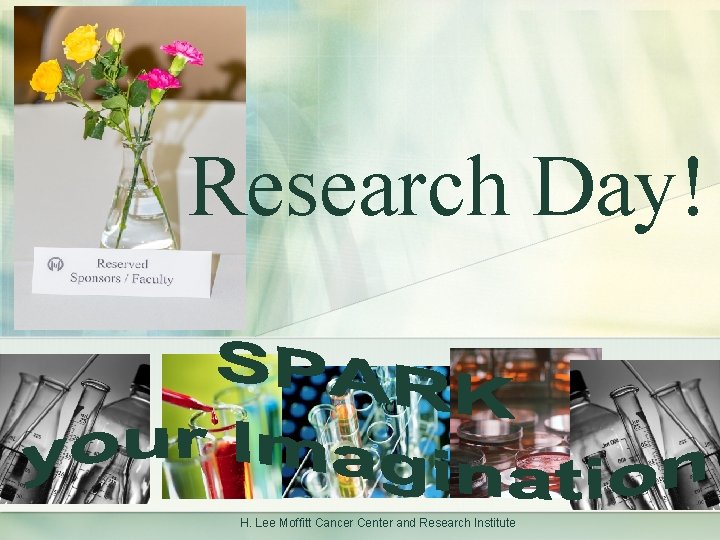 Research Day! H. Lee Moffitt Cancer Center and Research Institute 