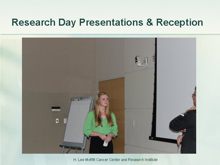 Research Day Presentations & Reception H. Lee Moffitt Cancer Center and Research Institute 