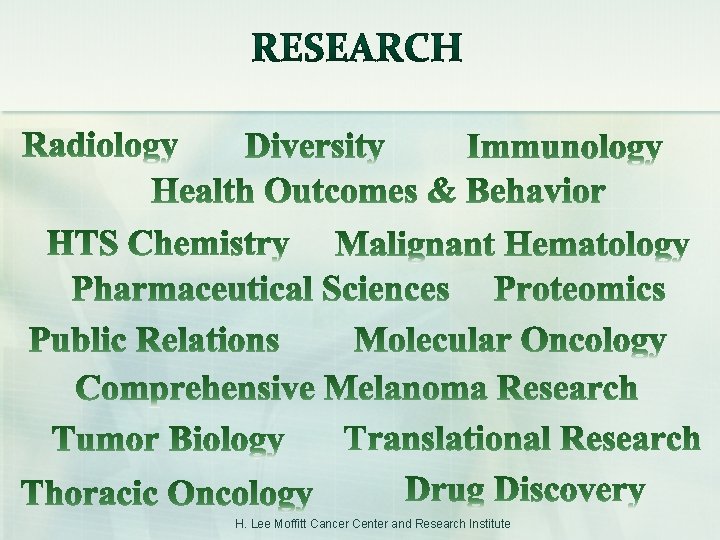 H. Lee Moffitt Cancer Center and Research Institute 