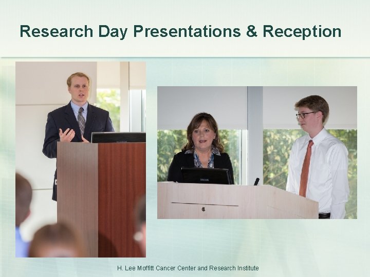 Research Day Presentations & Reception H. Lee Moffitt Cancer Center and Research Institute 