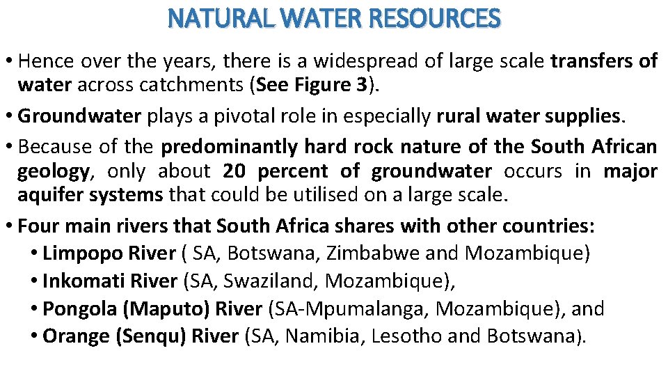 NATURAL WATER RESOURCES • Hence over the years, there is a widespread of large