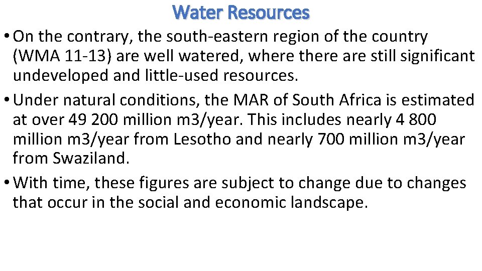 Water Resources • On the contrary, the south-eastern region of the country (WMA 11