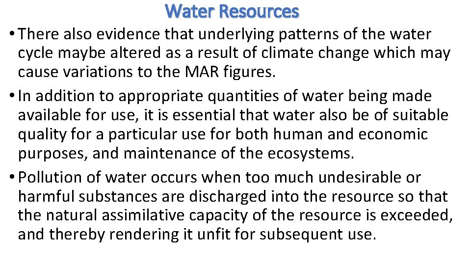 Water Resources • There also evidence that underlying patterns of the water cycle maybe