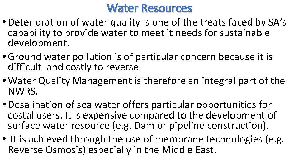 Water Resources • Deterioration of water quality is one of the treats faced by