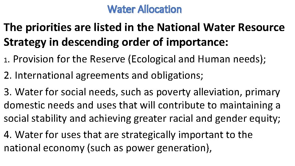 Water Allocation The priorities are listed in the National Water Resource Strategy in descending