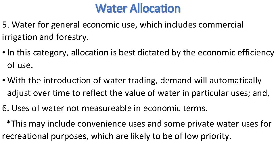 Water Allocation 5. Water for general economic use, which includes commercial irrigation and forestry.