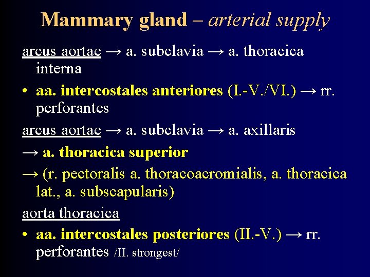 Mammary gland – arterial supply arcus aortae → a. subclavia → a. thoracica interna