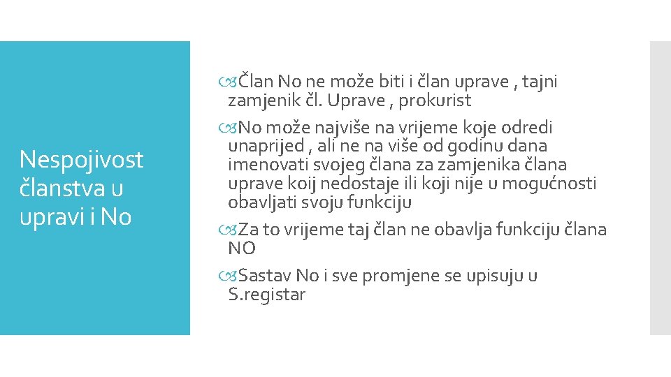 Nespojivost članstva u upravi i No Član No ne može biti i član uprave