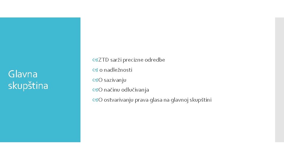  ZTD sarži precizne odredbe Glavna skupština o nadležnosti O sazivanju O načinu odlučivanja