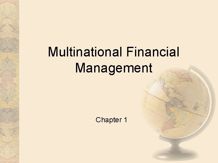 Multinational Financial Management Chapter 1 