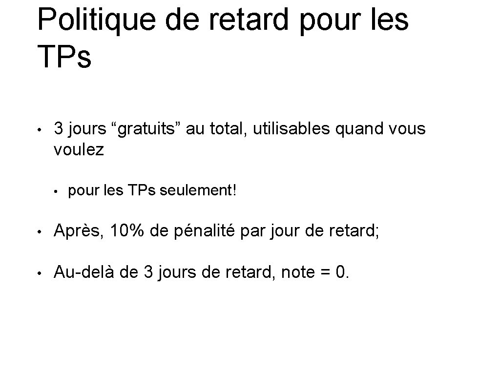 Politique de retard pour les TPs • 3 jours “gratuits” au total, utilisables quand