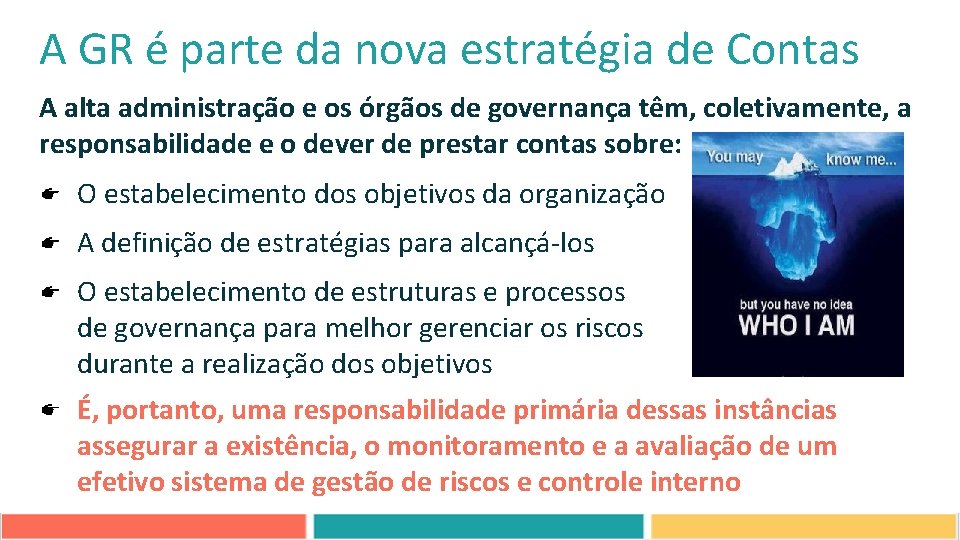 A GR é parte da nova estratégia de Contas A alta administração e os