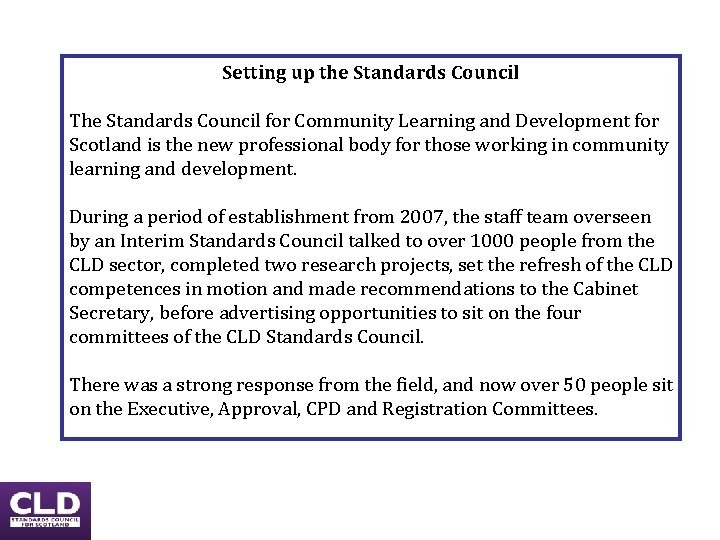Setting up the Standards Council The Standards Council for Community Learning and Development for Setting up the Standards Council The Standards Council for Community Learning and Development for