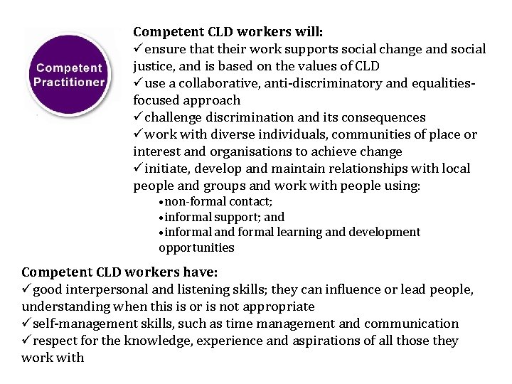 Competent CLD workers will: üensure that their work supports social change and social justice, Competent CLD workers will: üensure that their work supports social change and social justice,