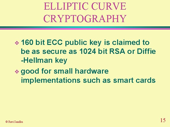 ELLIPTIC CURVE CRYPTOGRAPHY v 160 bit ECC public key is claimed to be as ELLIPTIC CURVE CRYPTOGRAPHY v 160 bit ECC public key is claimed to be as