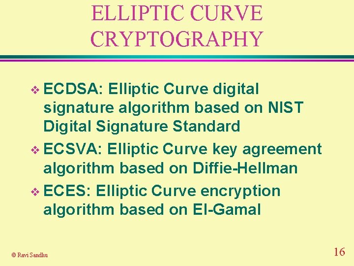 ELLIPTIC CURVE CRYPTOGRAPHY v ECDSA: Elliptic Curve digital signature algorithm based on NIST Digital ELLIPTIC CURVE CRYPTOGRAPHY v ECDSA: Elliptic Curve digital signature algorithm based on NIST Digital