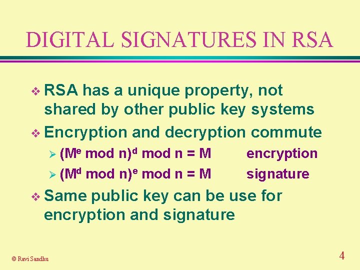 DIGITAL SIGNATURES IN RSA v RSA has a unique property, not shared by other DIGITAL SIGNATURES IN RSA v RSA has a unique property, not shared by other
